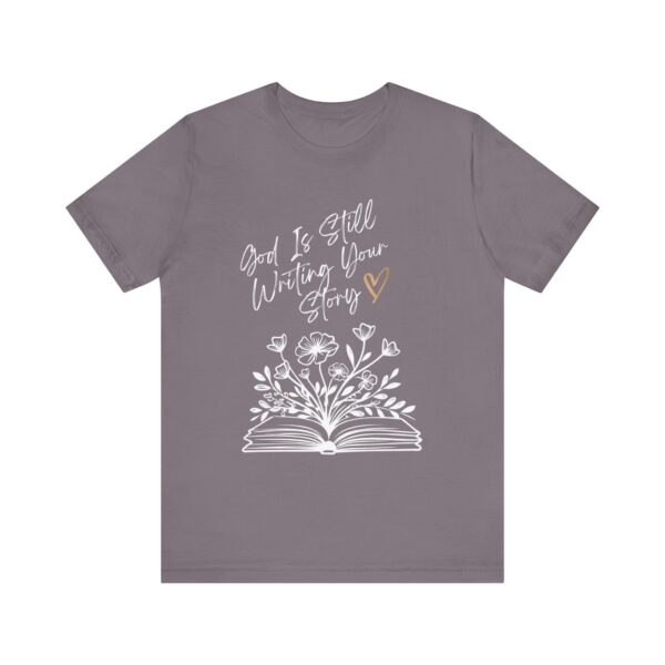 God's Still Writing Your Story T-Shirt | Christian Shirt, Christmas gift, birthdays, everyday wear - Image 42