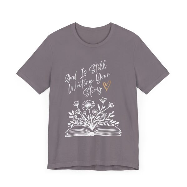 God's Still Writing Your Story T-Shirt | Christian Shirt, Christmas gift, birthdays, everyday wear - Image 44