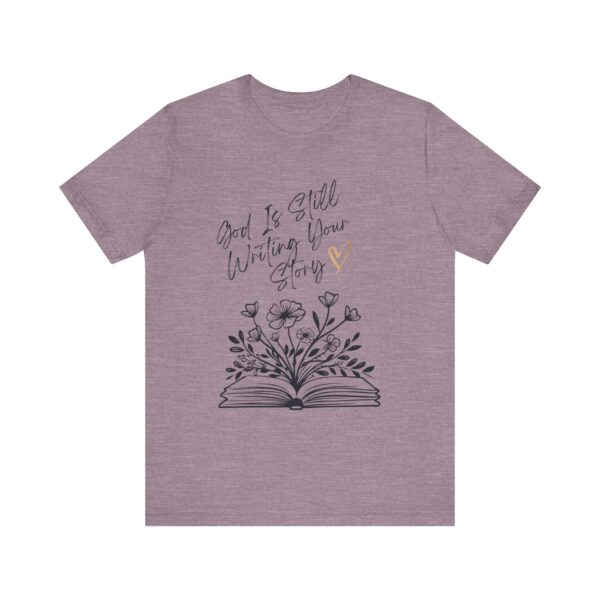 God's Still Writing Your Story T-Shirt | Christian Shirt, Christmas gift, birthdays, everyday wear - Image 38