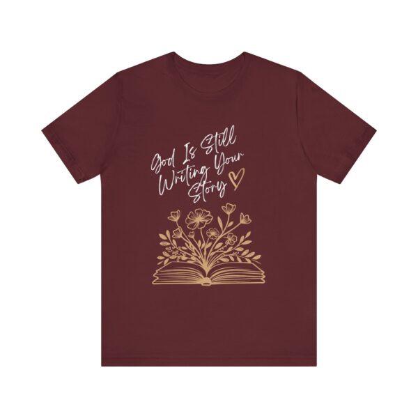 God's Still Writing Your Story T-Shirt | Christian Shirt, Christmas gift, birthdays, everyday wear - Image 46