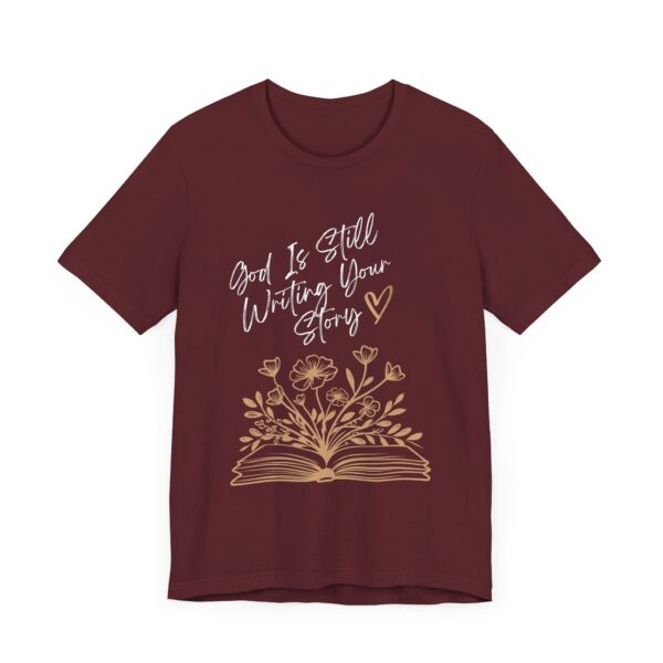 God's Still Writing Your Story T-Shirt | Christian Shirt, Christmas gift, birthdays, everyday wear - Image 48