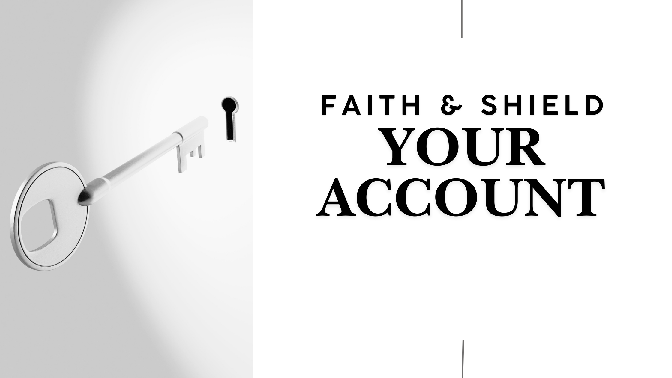 Your account at faith and shield