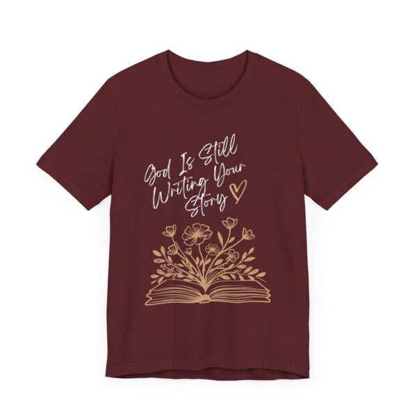 God's Still Writing Your Story T-Shirt | Christian Shirt, Christmas gift, birthdays, everyday wear - Image 47
