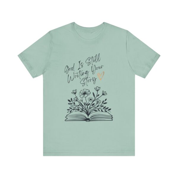 God's Still Writing Your Story T-Shirt | Christian Shirt, Christmas gift, birthdays, everyday wear - Image 21