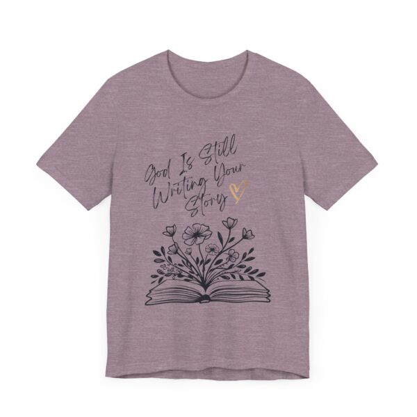 God's Still Writing Your Story T-Shirt | Christian Shirt, Christmas gift, birthdays, everyday wear - Image 39