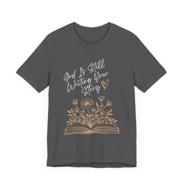 God's Still Writing Your Story T-Shirt | Christian Shirt, Christmas gift, birthdays, everyday wear - Image 35
